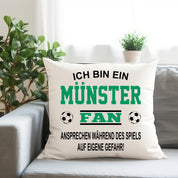 Fussball Kissen | Ich bin ein Münster Fan - Ansprechen während des Spiels auf eigene Gefahr | Dekokissen für Fußballfans