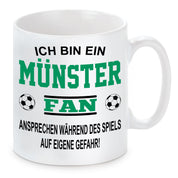 Fussball Tasse | Ich bin ein Münster Fan - Ansprechen während des Spiels auf eigene Gefahr | Keramiktasse für Fußballfans