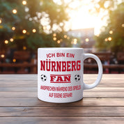 Fussball Tasse | Ich bin ein Nürnberg Fan - Ansprechen während des Spiels auf eigene Gefahr | Keramiktasse für Fußballfans