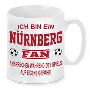 Fussball Tasse | Ich bin ein Nürnberg Fan - Ansprechen während des Spiels auf eigene Gefahr | Keramiktasse für Fußballfans