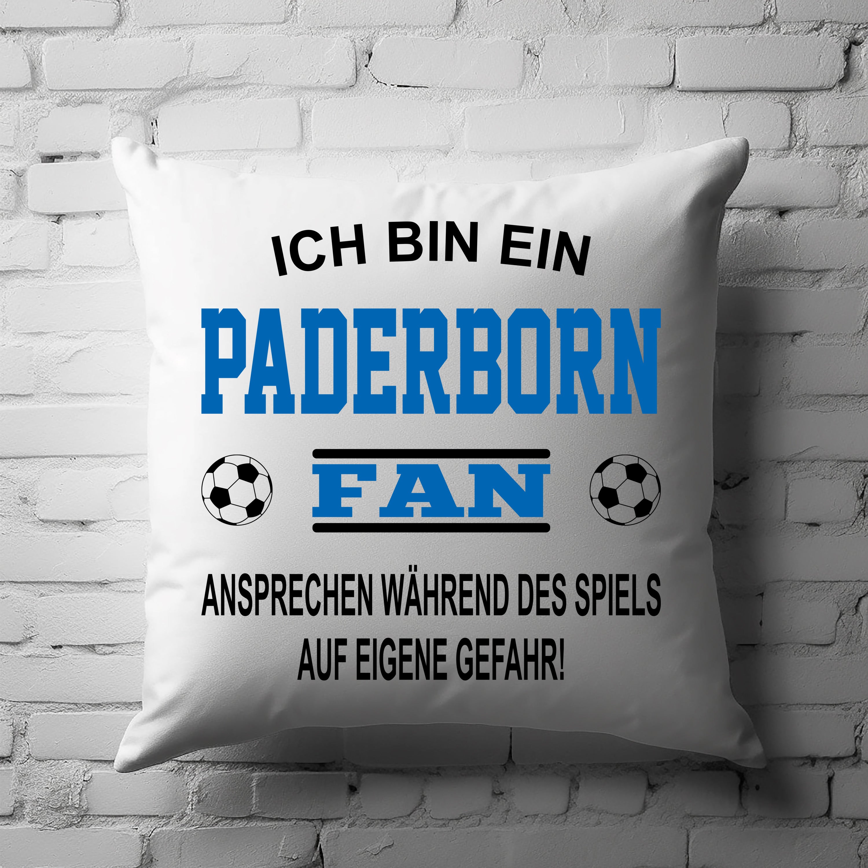 Fussball Kissen | Ich bin ein Paderborn Fan - Ansprechen während des Spiels auf eigene Gefahr | Dekokissen für Fußballfans