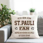 Fussball Kissen | Ich bin ein St. Pauli Fan - Ansprechen während des Spiels auf eigene Gefahr | Dekokissen für Fußballfans