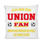 Fussball Kissen | Ich bin ein Union Fan - Ansprechen während des Spiels auf eigene Gefahr | Dekokissen für Fußballfans