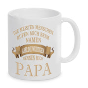 Tasse mit Motiv - Die meisten Menschen rufen mich beim Namen aber die wichtigen nennen mich Papa