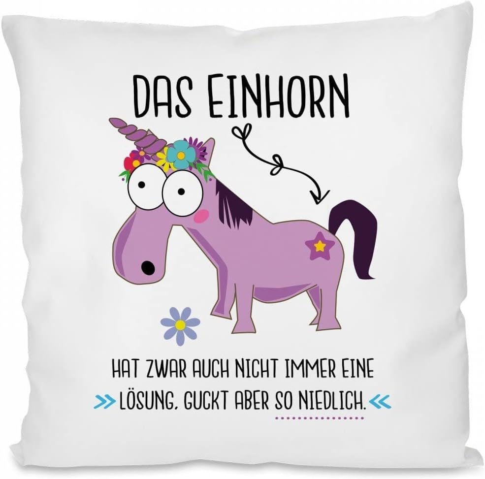 Kissen mit Spruch: Das Einhorn hat zwar auch Nicht Immer eine Lösung. Guckt aber so niedlich. | Dekokissen mit Füllung | 40x40cm