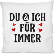 Kissen mit Spruch -  DU & ICH FÜR Immer!| Dekokissen mit Füllung | 40x40cm