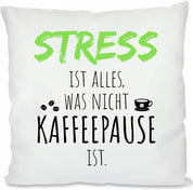 Kissen mit Spruch: Stress ist alles, was nicht Kaffeepause ist. | Dekokissen mit Füllung | 40x40cm