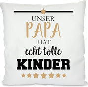 Kissen mit Spruch - Unser Papa hat echt tolle Kinder | Dekokissen mit Füllung | 40x40cm