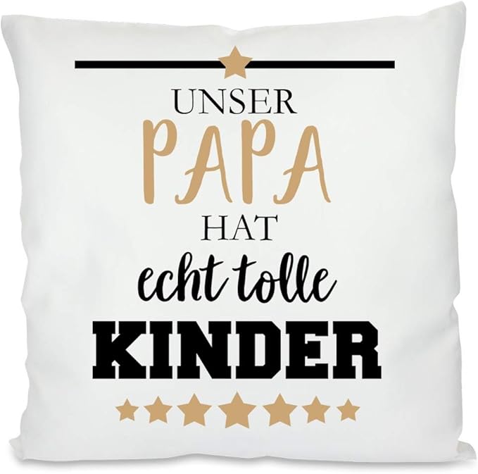 Kissen mit Spruch - Unser Papa hat echt tolle Kinder | Dekokissen mit Füllung | 40x40cm