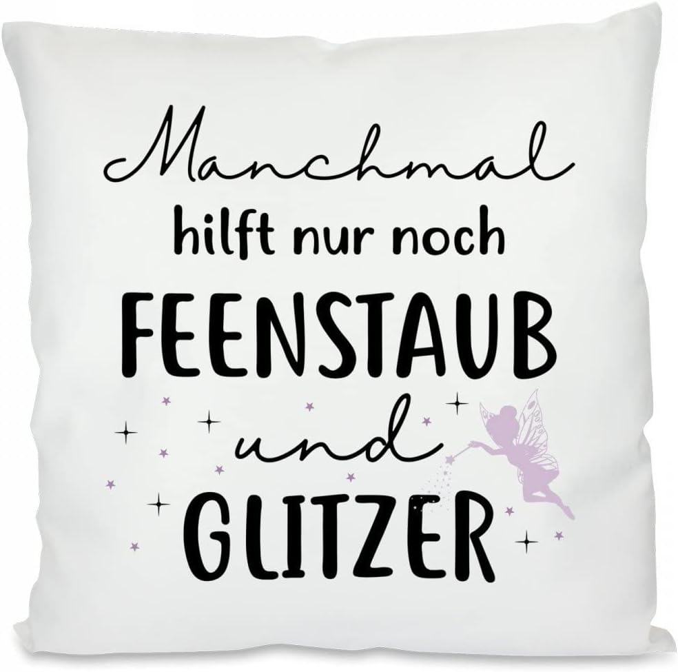 Kissen mit Spruch - Manchmal hilft nur noch Feenstaub und Glitzer | Dekokissen mit Füllung | 40x40cm