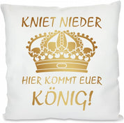 Kissen mit Spruch: Kniet nieder! Hier kommt euer König! | Dekokissen mit Füllung | 40x40cm