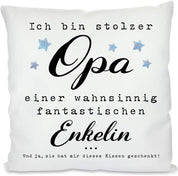Kissen mit Spruch | Ich bin stolzer Opa einer wahnsinnig fantastischen Enkelin ... Und ja, sie hat mir dieses Kissen geschenkt! | Dekokissen mit Füllung
