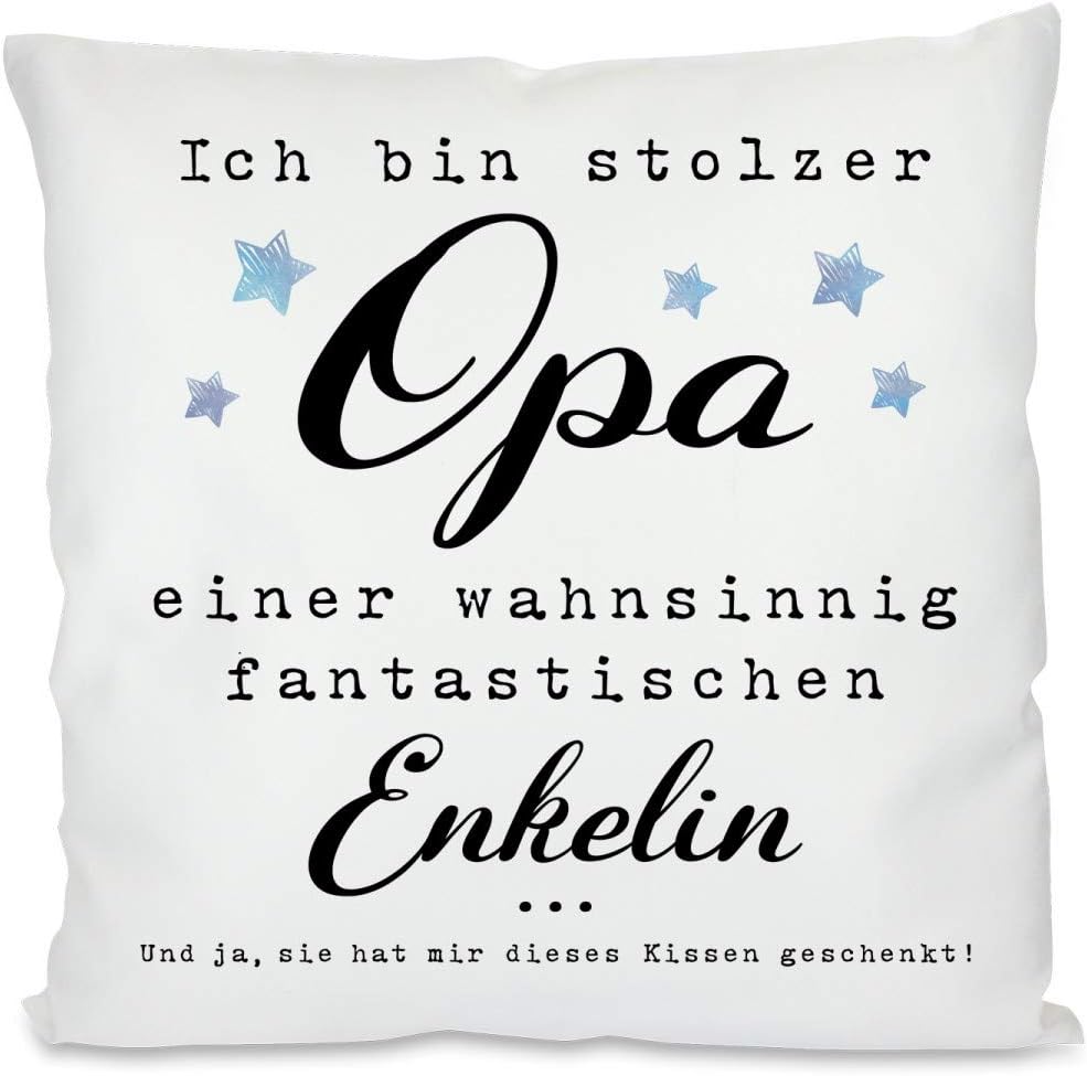 Kissen mit Spruch | Ich bin stolzer Opa einer wahnsinnig fantastischen Enkelin ... Und ja, sie hat mir dieses Kissen geschenkt! | Dekokissen mit Füllung
