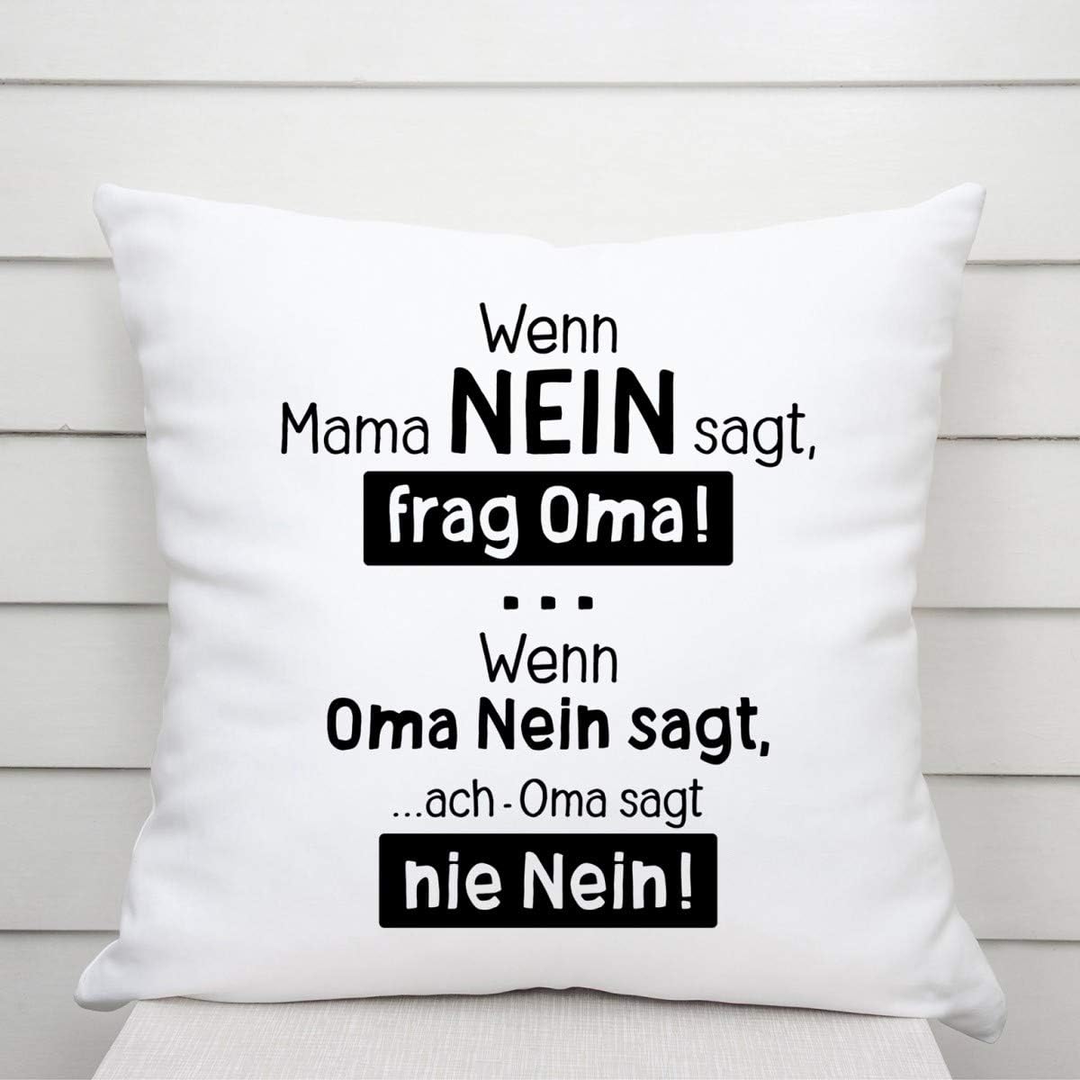 Kissen mit Spruch | Wenn Mama Nein sagt, frag Oma! Wenn Oma Nein sagt,...ach-Oma sagt nie Nein! | Dekokissen mit Füllung