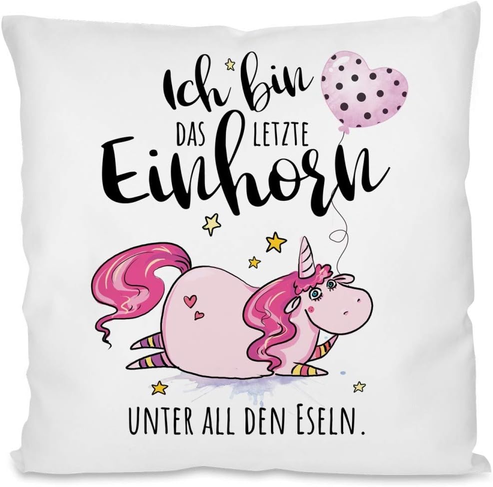 Kissen mit Spruch | Ich bin das letzte Einhorn unter all den Eseln. | Dekokissen mit Füllung