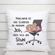 Kissen mit Spruch | Manchmal ist das schönste an meinem Job, dass sich der Stuhl dreht! (Rosa) | Dekokissen mit Füllung