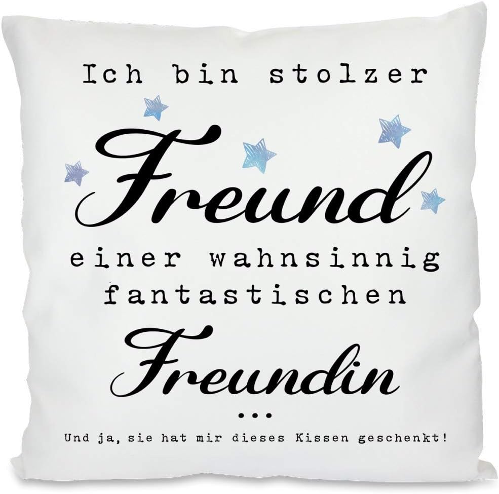 Kissen mit Spruch | Ich bin stolzer Freund einer wahnsinnig fantastischen Freundin ... Und ja, sie hat mir dieses Kissen geschenkt! | Dekokissen mit Füllung