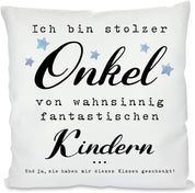 Kissen mit Spruch | Ich bin stolzer Onkel von wahnsinnig fantastischen Kindern ... Und ja, sie haben mir dieses Kissen geschenkt! | Dekokissen mit Füllung