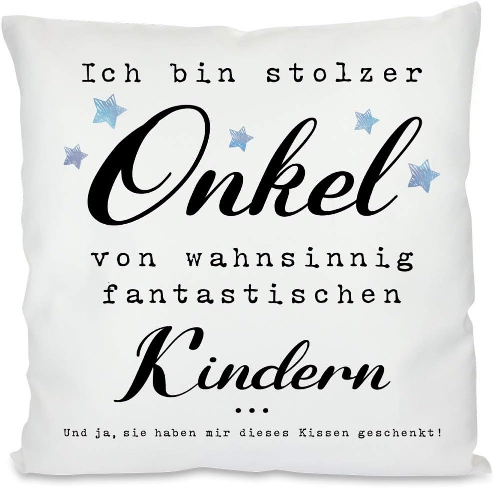 Kissen mit Spruch | Ich bin stolzer Onkel von wahnsinnig fantastischen Kindern ... Und ja, sie haben mir dieses Kissen geschenkt! | Dekokissen mit Füllung