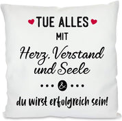 Kissen mit Spruch | Tue alles mit Herz, Verstand und Seele & du wirst erfolgreich sein! | Dekokissen mit Füllung