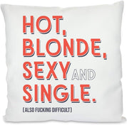 Kissen mit Spruch | Hot, Blonde, Sexy and Single. (Also fucking difficult) | Dekokissen mit Füllung