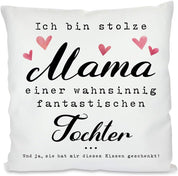 Kissen mit Spruch | Ich bin stolze Mama einer wahnsinnig fantastischen Tochter ... Und ja, sie hat mir dieses Kissen geschenkt! | Dekokissen mit Füllung