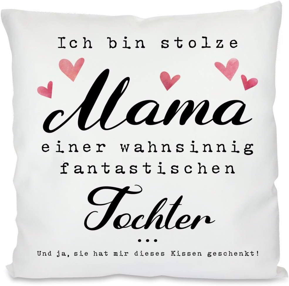 Kissen mit Spruch | Ich bin stolze Mama einer wahnsinnig fantastischen Tochter ... Und ja, sie hat mir dieses Kissen geschenkt! | Dekokissen mit Füllung