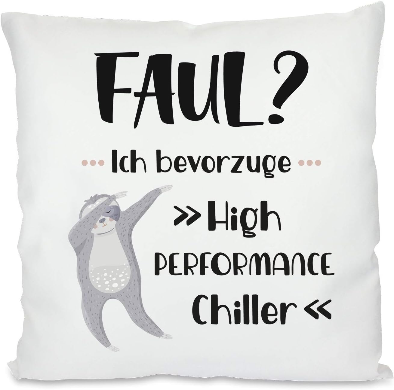 Kissen mit Spruch | Faul? Ich bevorzuge >>High Performance Chiller<< | Dekokissen mit Füllung