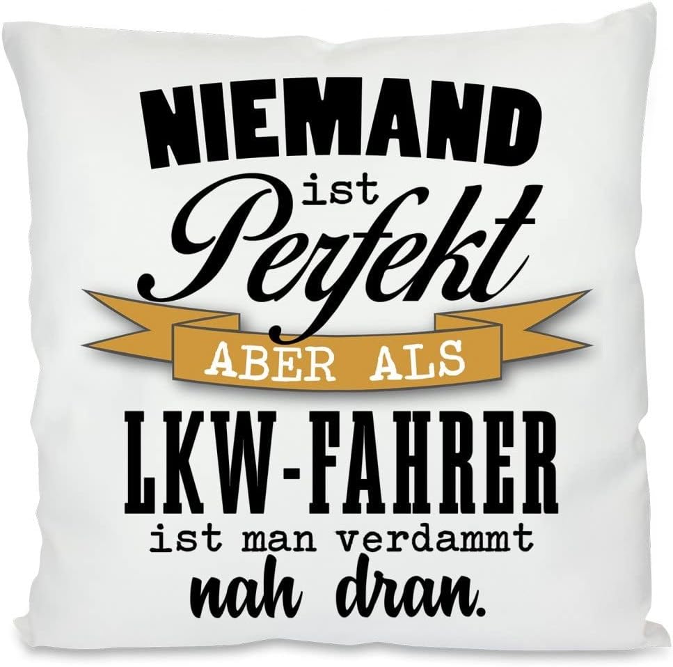 Kissen mit Spruch - Niemand ist perfekt Aber als LKW-Fahrer ist Man verdammt nah dran. | Dekokissen mit Füllung | 40x40cm