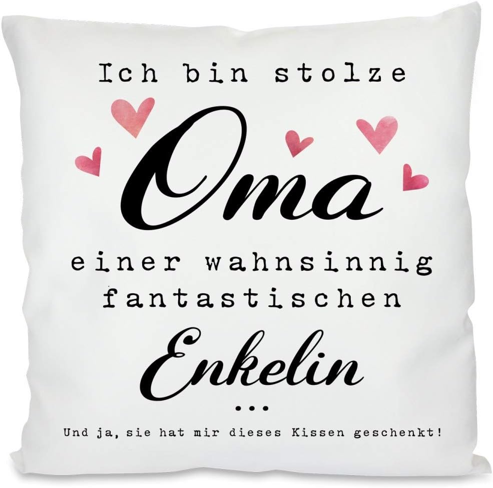 Kissen mit Spruch | Ich bin stolze Oma einer wahnsinnig fantastischen Enkelin ... Und ja, sie hat mir dieses Kissen geschenkt! | Dekokissen mit Füllung