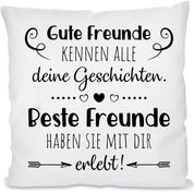 Kissen mit Spruch | Gute Freunde kennen alle deine Geschichten. Beste Freunde haben sie mit dir erlebt! | Dekokissen mit Füllung