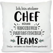 Ich Bin stolzer Chef eines ungeheuer fantastischen Teams. Und ja - sie haben Mir Dieses Kissen geschenkt! | Dekokissen mit Füllung | 40x40cm