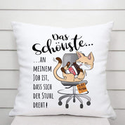 Kissen mit Spruch | Manchmal ist das schönste an meinem Job, dass sich der Stuhl dreht! | Dekokissen mit Füllung