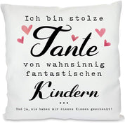 Kissen mit Spruch | Ich bin stolze Tante von wahnsinnig fantastischen Kindern ... Und ja, sie haben mir dieses Kissen geschenkt! | Dekokissen mit Füllung