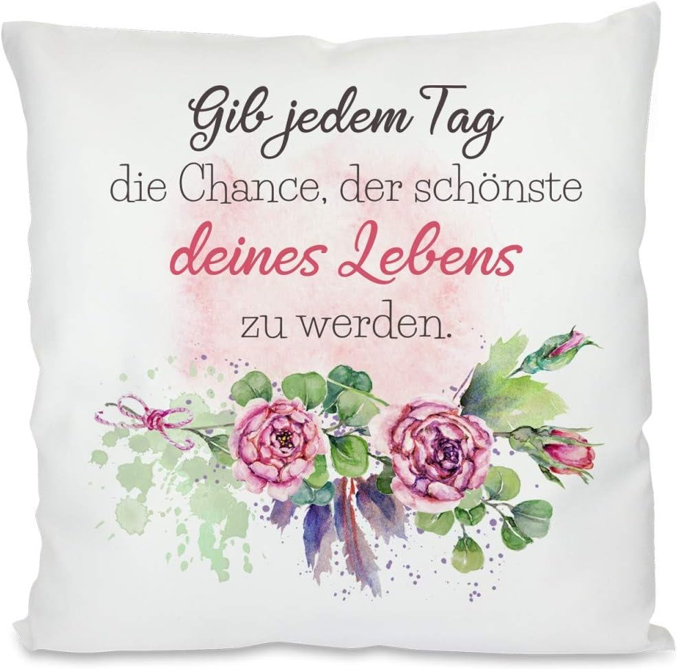 Kissen mit Spruch | Gib jedem Tag die Chance, der schönste deines Lebens zu werden. | Dekokissen mit Füllung