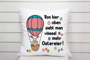 Kissen mit Spruch | Von hier oben sieht man viiieeel mehr Ostereier! | Dekokissen mit Füllung