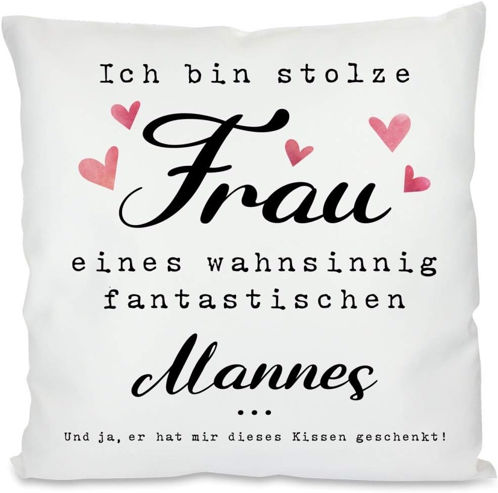 Kissen mit Spruch | Ich bin stolze Frau eines wahnsinnig fantastischen Mannes ... Und ja, er hat mir dieses Kissen geschenkt! | Dekokissen mit Füllung