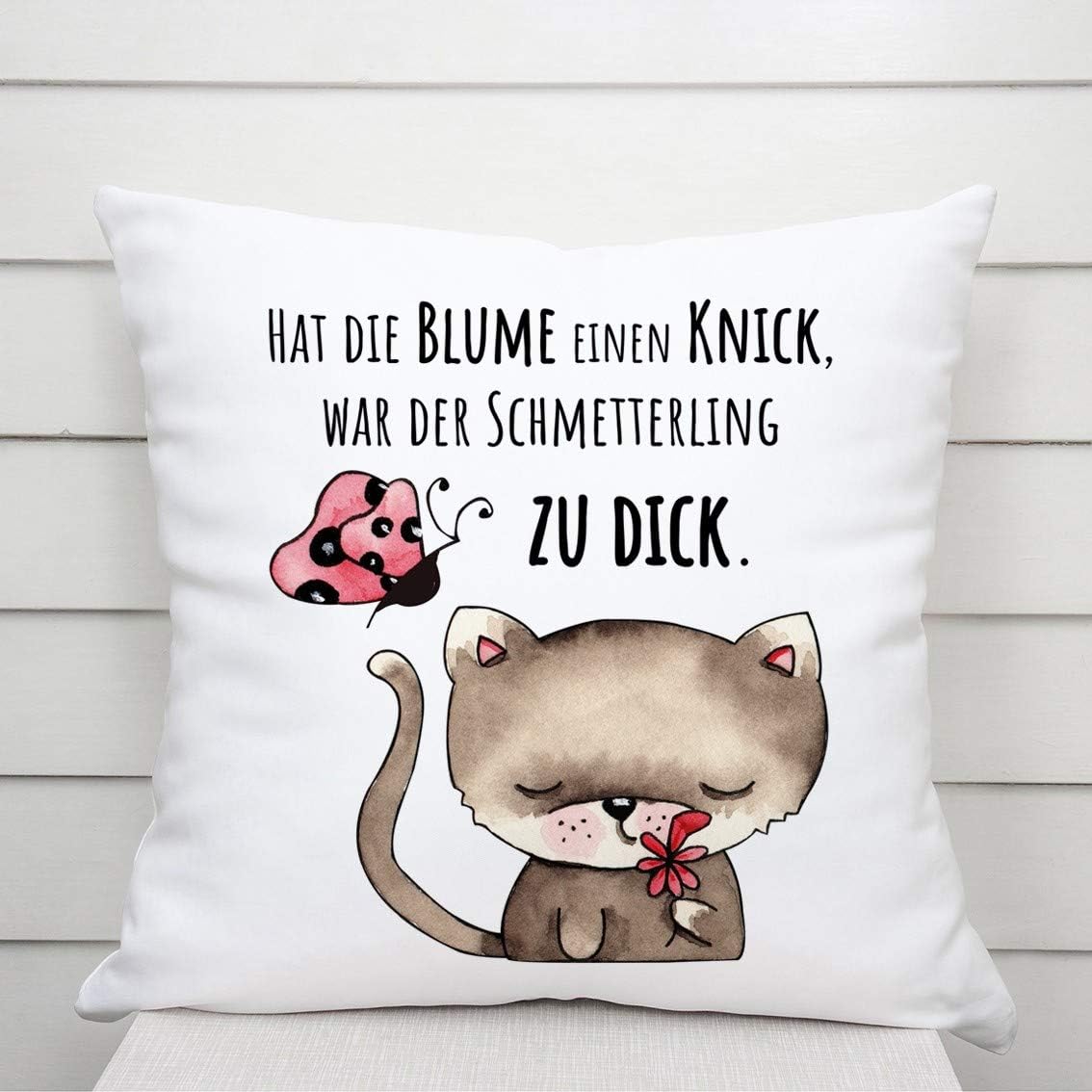 Kissen mit Spruch | Hat die Blume einen Knick, War der Schmetterling zu dick. | Dekokissen mit Füllung