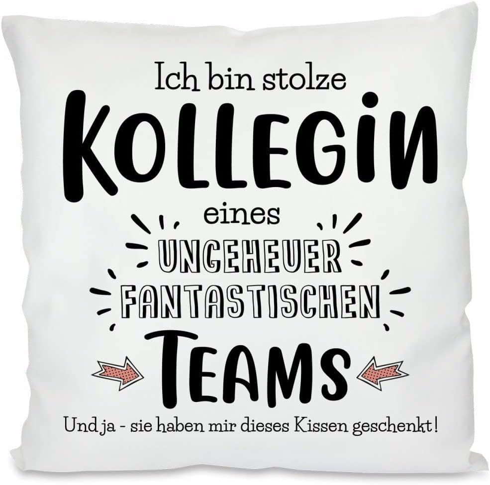 Kissen mit Spruch - Ich bin stolze Kollegin eines ungeheuer fantastischen Teams. Und ja - sie haben Mir Dieses Kissen geschenkt! | Dekokissen mit Füllung | 40x40cm