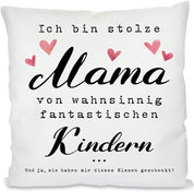 Kissen mit Spruch | Ich bin stolze Mama von wahnsinnig fantastischen Kindern ... Und ja, sie haben mir dieses Kissen geschenkt! | Dekokissen mit Füllung