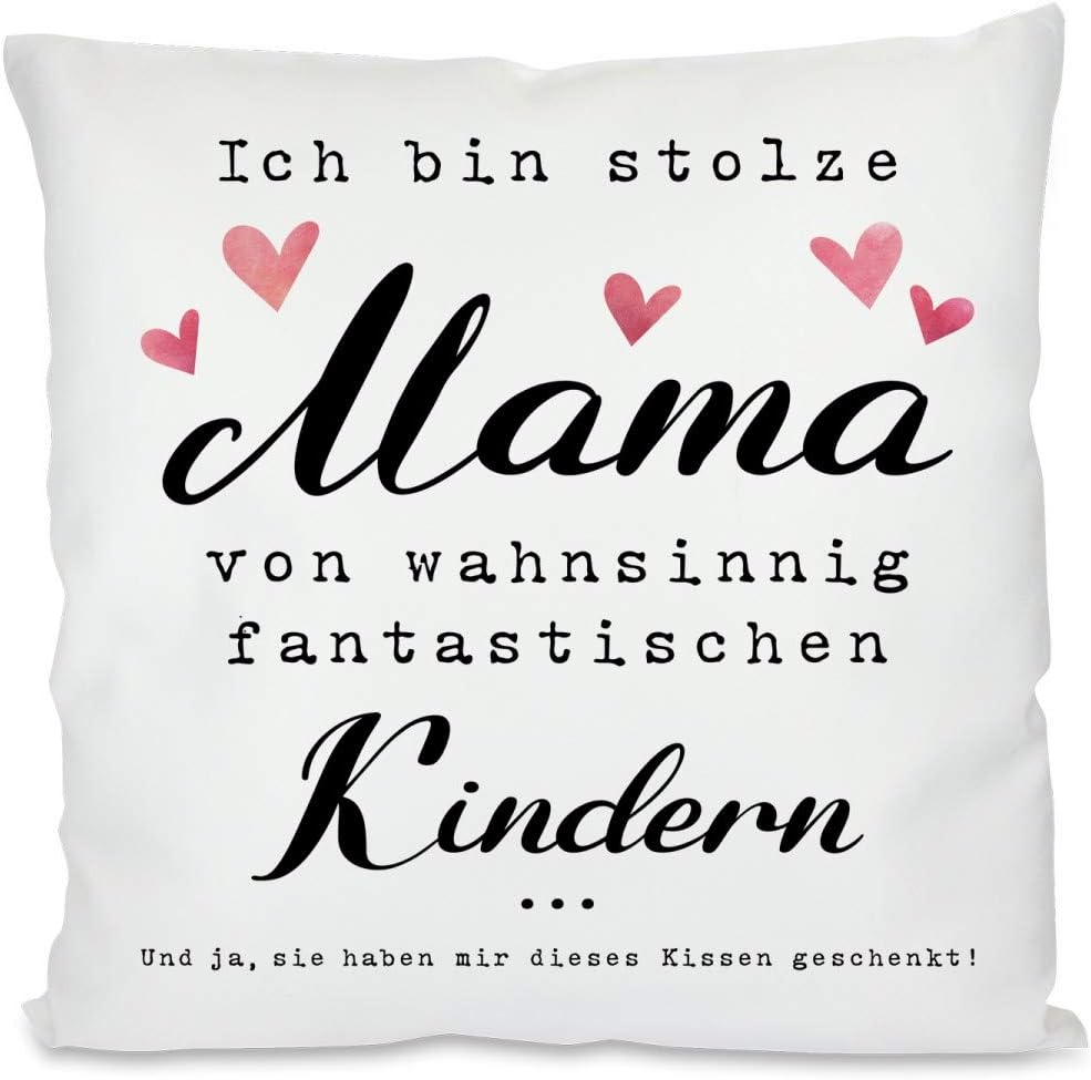 Kissen mit Spruch | Ich bin stolze Mama von wahnsinnig fantastischen Kindern ... Und ja, sie haben mir dieses Kissen geschenkt! | Dekokissen mit Füllung