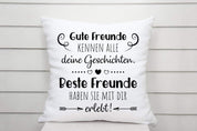 Kissen mit Spruch | Gute Freunde kennen alle deine Geschichten. Beste Freunde haben sie mit dir erlebt! | Dekokissen mit Füllung