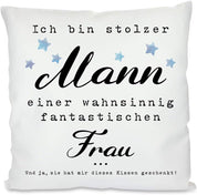 Kissen mit Spruch | Ich bin stolzer Mann einer wahnsinnig fantastischen Frau ... Und ja, sie hat mir dieses Kissen geschenkt! | Dekokissen mit Füllung
