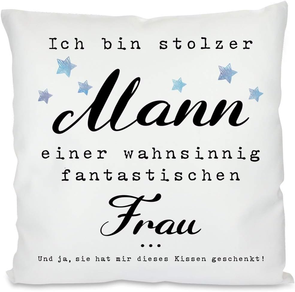 Kissen mit Spruch | Ich bin stolzer Mann einer wahnsinnig fantastischen Frau ... Und ja, sie hat mir dieses Kissen geschenkt! | Dekokissen mit Füllung