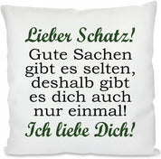 Kissen mit Spruch - Lieber Schatz! Gute Sachen gibt es selten, deshalb gibt es dich auch nur einmal! Danke für alles! | Dekokissen mit Füllung | 40x40cm