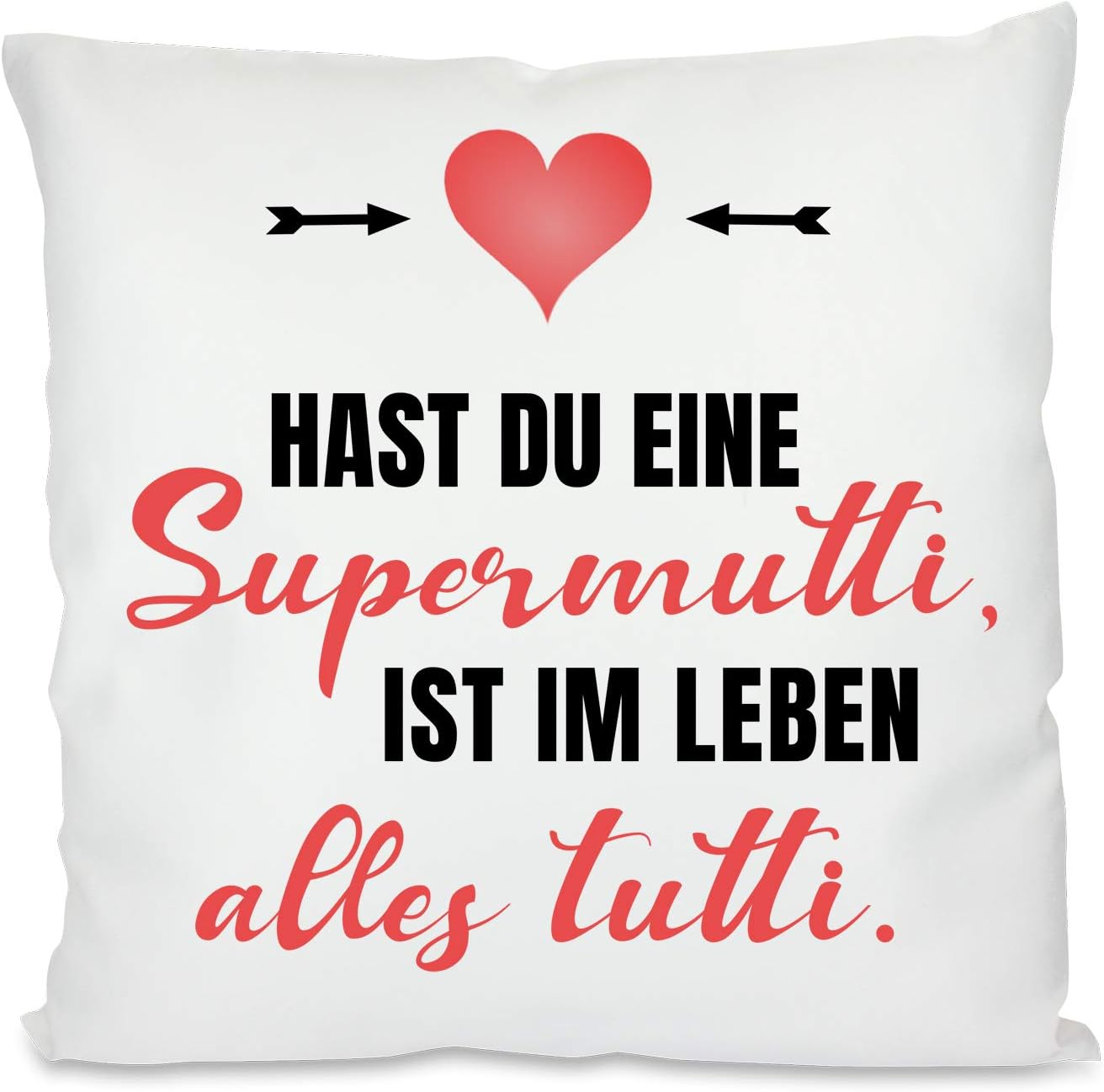 Kissen mit Spruch - Hast du eine Supermutti, ist im Leben alles tutti. | Dekokissen mit Füllung | 40x40cm