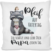 Kissen mit Spruch | Pfeif auf Vatertag, ich schätze und liebe dich Papa jeden Tag | Dekokissen mit Füllung