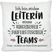 Ich bin stolze Leiterin eines ungeheuer fantastischen Teams. Und ja - sie haben Mir Dieses Kissen geschenkt! | Dekokissen mit Füllung | 40x40cm