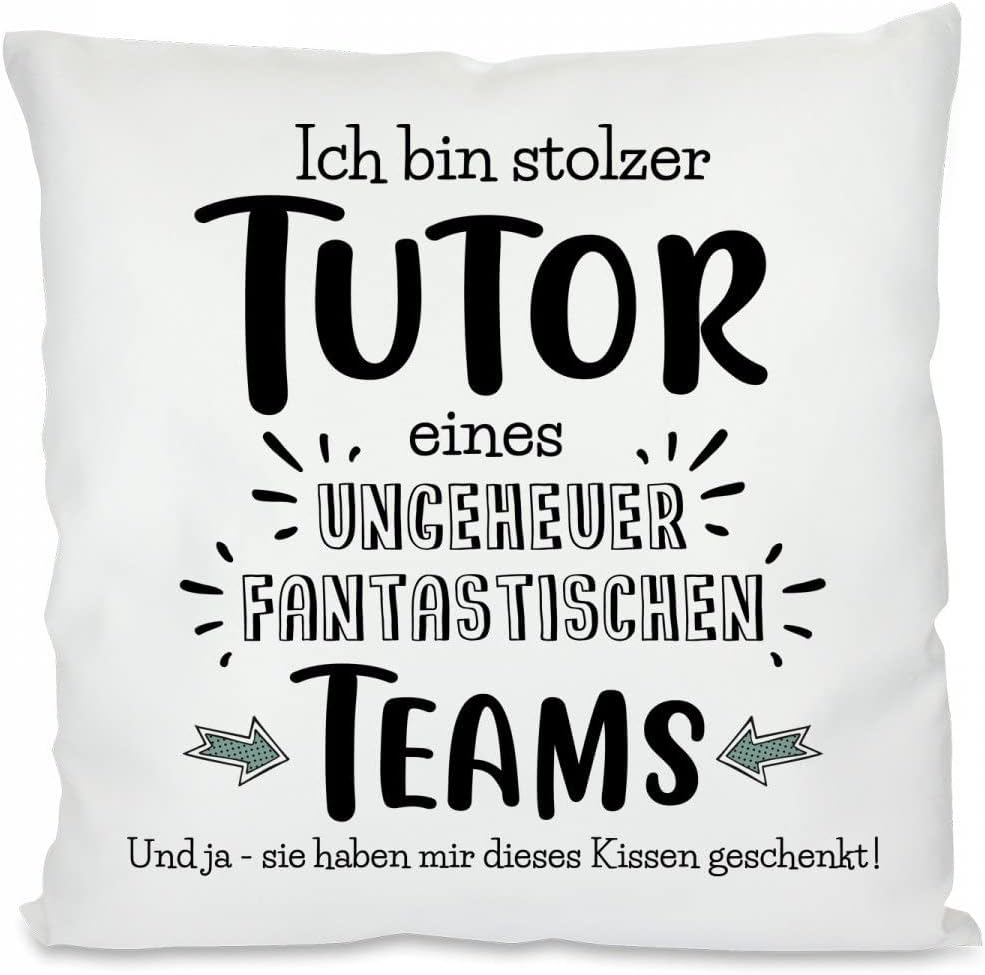 Ich Bin stolzer Tutor eines ungeheuer fantastischen Teams. Und ja - sie haben Mir Dieses Kissen geschenkt! | Dekokissen mit Füllung | 40x40cm