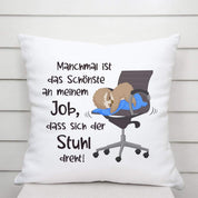 Kissen mit Spruch | Manchmal ist das schönste an meinem Job, dass sich der Stuhl dreht! (Blau) | Dekokissen mit Füllung